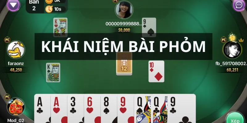 Giải thích khái niệm và quy tắc chung trong bàn chơi Phỏm