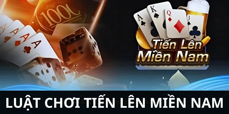 Tân thủ cần nắm vững luật Tiến Lên Miền Nam trước khi chơi